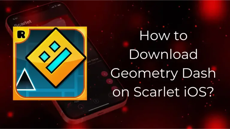 How to Download Geometry Dash on Scarlet iOS